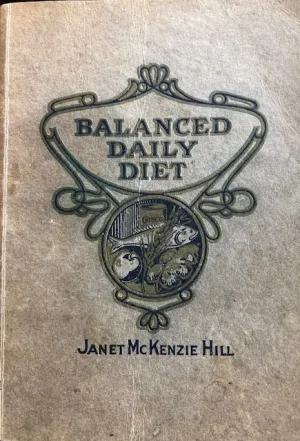 (Diet) Hill, Janet McKenzie.  Balanced Daily Diet.